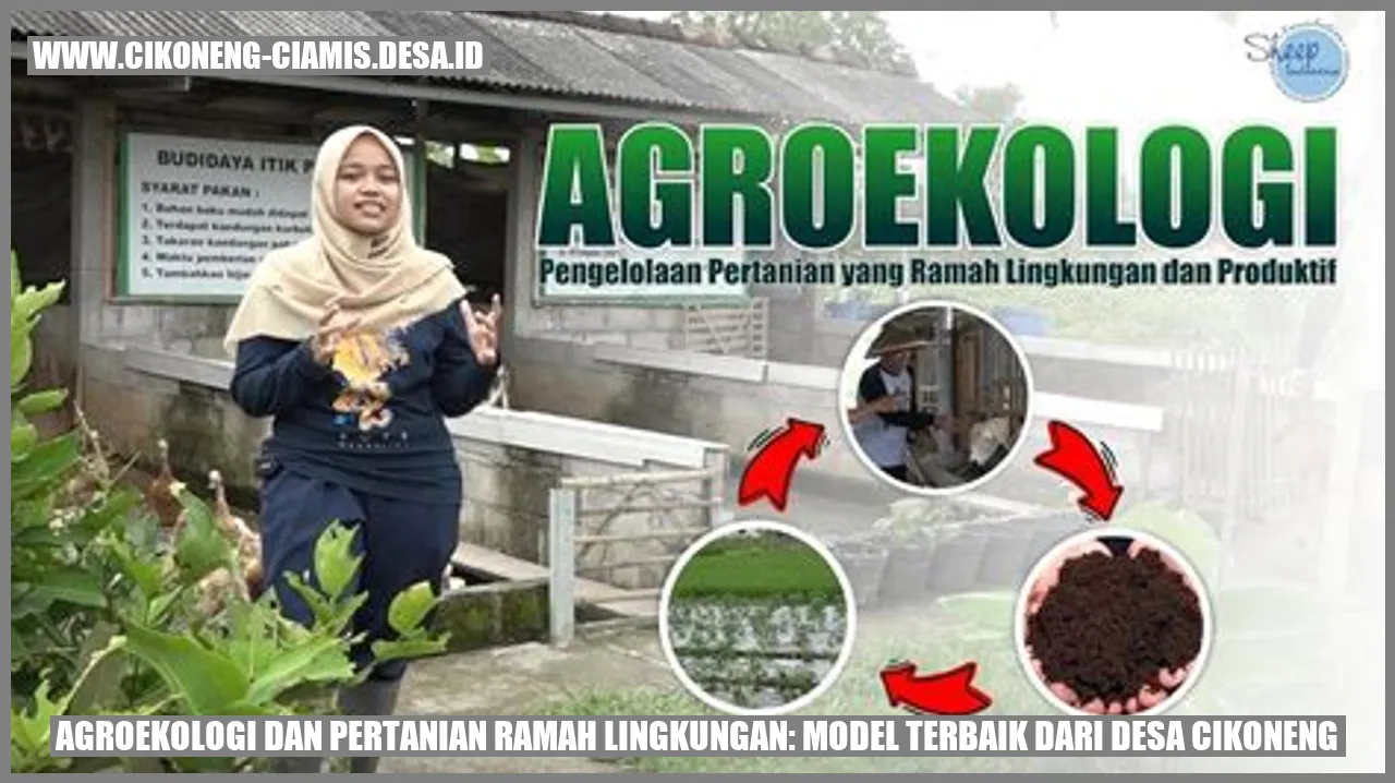 Agroekologi dan Pertanian Ramah Lingkungan: Model Terbaik dari Desa Cikoneng