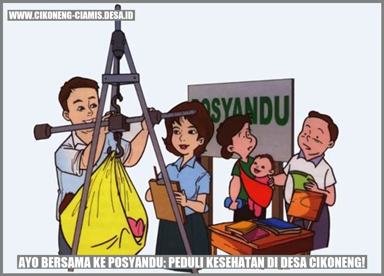 Ayo Bersama ke Posyandu: Peduli Kesehatan di Desa Cikoneng!