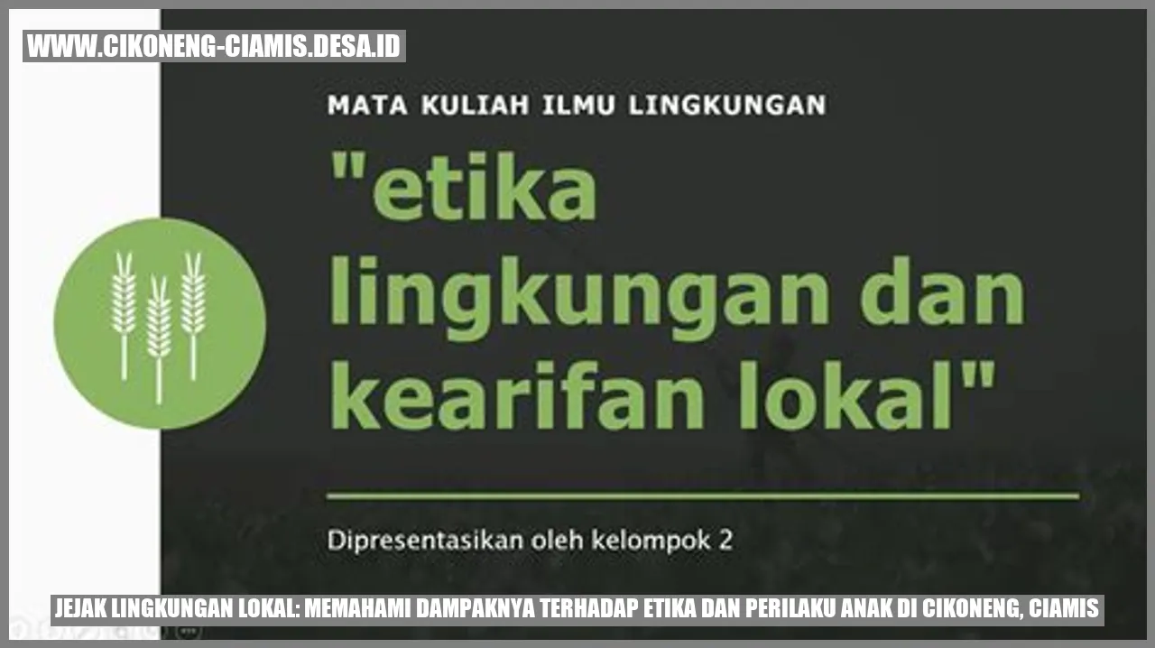 Dampak Lingkungan Terhadap Etika Anak Cikoneng