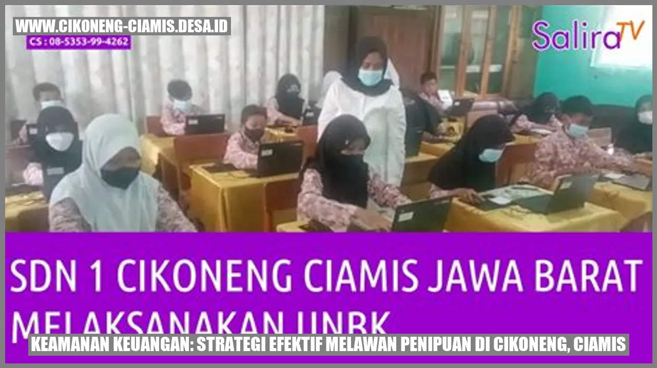 Keamanan Keuangan: Strategi Efektif Melawan Penipuan di Cikoneng, Ciamis