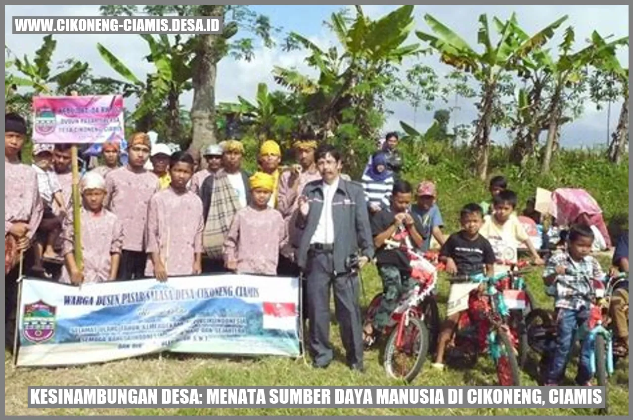 Kesinambungan Desa: Menata Sumber Daya Manusia di Cikoneng, Ciamis