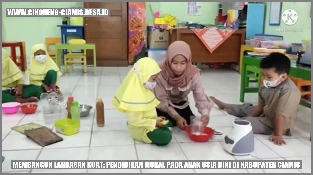 Membangun Landasan Kuat: Pendidikan Moral pada Anak Usia Dini di Kabupaten Ciamis