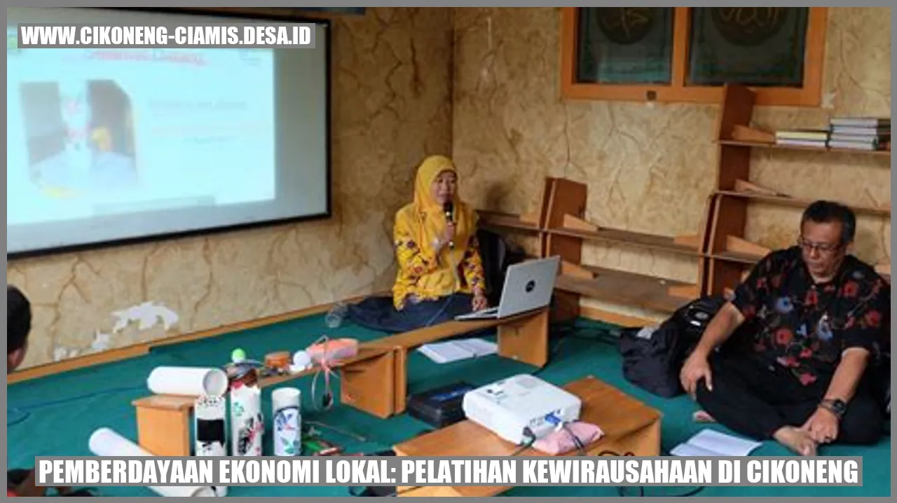 Pemberdayaan Ekonomi Lokal: Pelatihan Kewirausahaan di Cikoneng