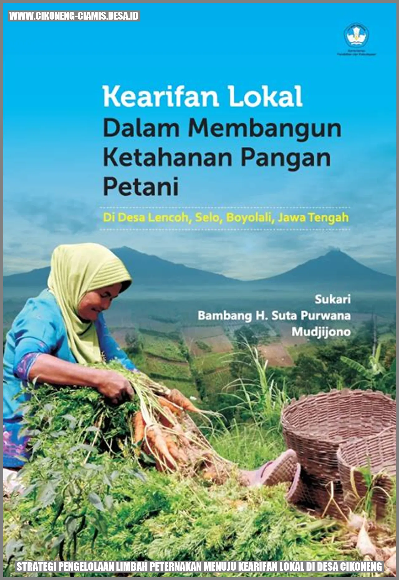 Strategi Pengelolaan Limbah Peternakan Menuju Kearifan Lokal di Desa Cikoneng